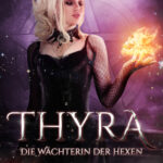 Thyra - Die Wächterin der Hexen